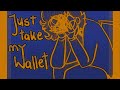 Just take my Wallet || (first) OC Animatic video