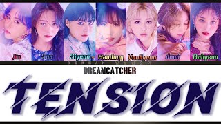 DREAMCATCHER - 'TENSION' Lyrics [Color Coded KOR/ROM/ENG]