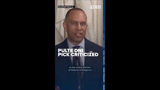 Acting Director of National Intelligence pick Bill Pulte is 'Reckless,' Jeffries says
