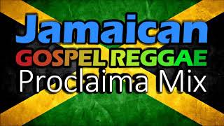 Jamaican Gospel Reggae 2023 Mix  - DJ Proclaima Gospel Reggae Selector