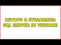 DevOps & SysAdmins: SQL server in VMware (3 Solutions!!)