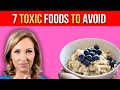 7 Toxic Foods to Avoid | Dr. Janine