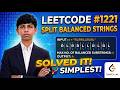 LeetCode #1221 | Split a String in Balanced Strings | Greedy Approach in C++