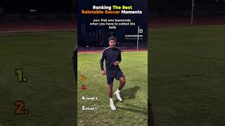 Ranking The Best Relatable Soccer Moments ☺️
