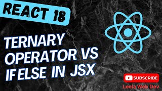 14. Ternary Operator Conditional Rendering and && condition if else condition in React App - React18