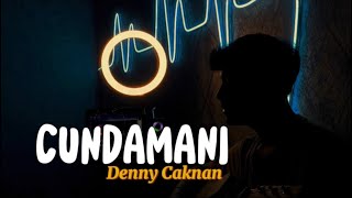 CUNDAMANI - Denny Caknan ( Cover By Panjiahriff) Sayang titip rogoku titip roso tresnaku