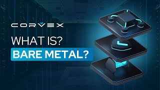 What Is Bare Metal? AI Infrastructure Explained by Corvex AI