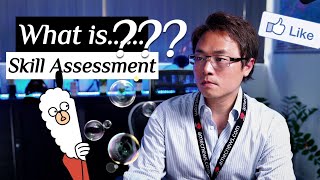 What is Skill Assessment? Is Qualification or RPL deemed to be skill assessment too?