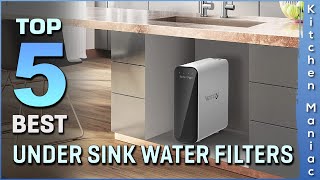 Top 5 Best Under Sink Water Filters Review in 2023 | Which One Should You Buy?