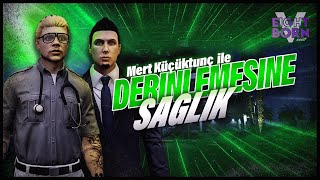 EightbornV Next I Derinlemesine Sağlık #1 w/@ViaLoca I Weazel News x Medical Center