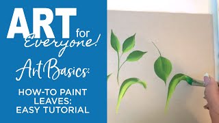 Art for Everyone - Art Basics - How-to Paint Leaves: Easy Tutorial
