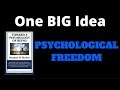 One BIG Idea: Psychological Freedom