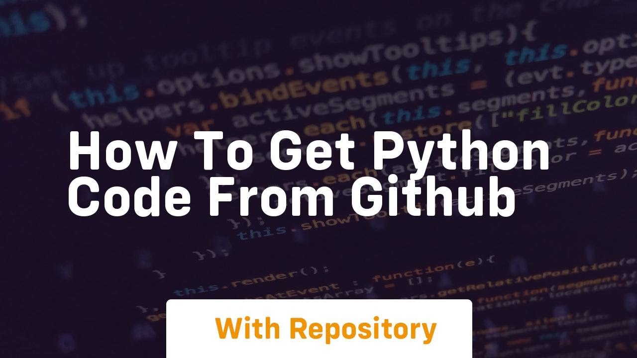 How To Get Python Code From Github Youtube