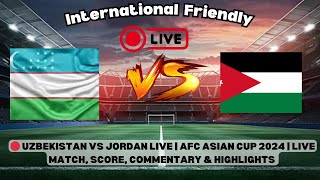 🔴 Uzbekistan vs Jordan LIVE | AFC Asian Cup 2024 | Live Match, Score, Commentary \u0026 Highlights