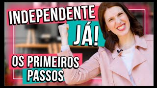 INDEPENDÊNCIA FINANCEIRA: isso vai mudar sua vida! (Mês da Independência da Mulher)