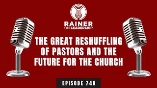 The Great Reshuffling of Pastors and the Future for the Church