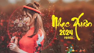 Nhạc Xuân 2024 Remix, Nhạc Tết, EDM Tik Tok Htrol,lk nhac trẻ remix hay nhất chào xuân quý mão 2024