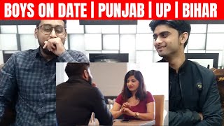 Pakistani Reaction To | BOYS ON DATE | PUNJAB | UP | BIHAR | HARYANA | DELHI | REACTION