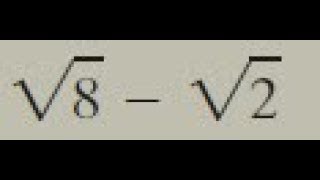 sqrt(8) + sqrt(2), square root of 8 + square root of 2