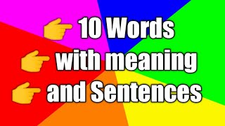 10 WORD MEANING WITH SENTENCES