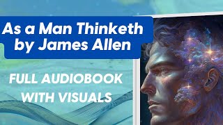 James Allen - As a Man Thinketh Full Audiobook with ASMR Fluid Visuals