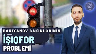 Sabunçu rayonunun Bakıxanov qəsəbəsində sakinlər işıqforun olmamasından şikayətçidir