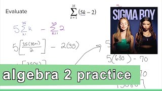 Algebra 2 Practice - Evaluate Sigma Notation Using Special Properties #sigma #skibidi