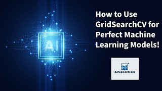 How to Use GridSearchCV for Perfect Machine Learning Models!