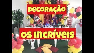 Decoração OS INCRÍVEIS - Dicas e Sugestões - DIY