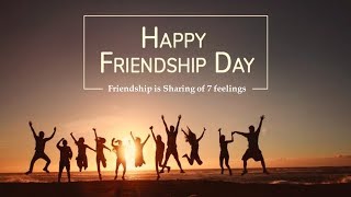 Happy Friendship Day 2018 || FRIENDSHIP is sharing of 7 feelings  || whatsapp status video