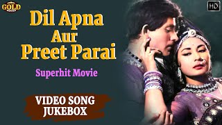 Superhit Movie -  Dil Apna Aur Preet Parai - 1960 l Video Songs Jukebox -  Old Bollywood Songs