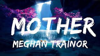 Meghan Trainor - Mother | Best Songs