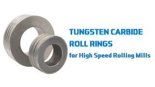 Tungsten Carbide Roll Rings for High Speed Rolling Mills