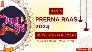 PRERNA RAAS 2024  WITH MANISH JOSHI - DAY 5