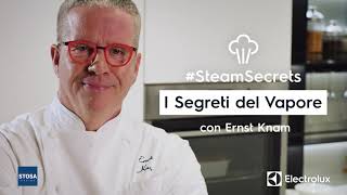 #SteamSecrets - Ernst Knam per Stosa Cucine ed Electrolux Il Teaser