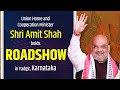 Union Home and Cooperation Minister Shri Amit Shah holds roadshow in Yadgir, Karnataka | BJP Live