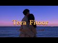 Tera Fitoor ( Slowed + Reverb ) - Arjit Singh/ Lofi Song Use headphones 🎧 get better experience