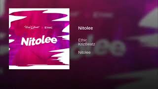 Ethic ft krizbeatz nitolee