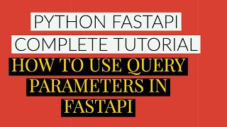 Fastapi Python Complete Tutorial|Query Parameters In Details In Fastapi |Tutorial:7