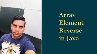 Reverse array element in Java || Interview Program By Krishna