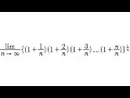 Evaluate: Lim(n→∞)[{(1+1/n)(1+2/n)(1+3/n)........(1+n/n)}^1/n]