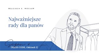 Dress code. Odcinek 12. Najważniejsze rady dla panów