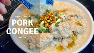 How to Make Smooth and Silky Pork Congee