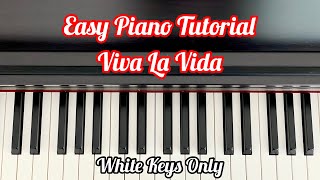 Coldplay - Viva La Vida • Easy Piano Tutorial 【White Keys Only Piano Cover】by Huey Wen