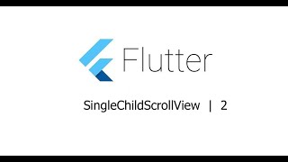 SingleChildScrollView | part - 2 | Flutter