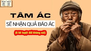 TÂM ÁC SẼ NHẬN QUẢ BÁO - 6 Lời Tuyệt Đối Đừng Nói | Triết Lý Cuộc Sống