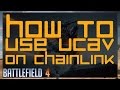 BF4 | How to use UCAV on Chainlink [EASY KILLS] [ONLY IN DRAGONS TEETH DLC]