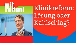 Krankenhausreform: Klinik-Kahlschlag oder Weg aus der Krise? | mitreden.ard.de