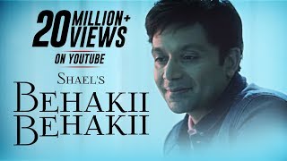 Shael's Behakii Behakii | New Romantic Songs 2018 | Hindi Songs 2018 | Indian Songs | Shael Official