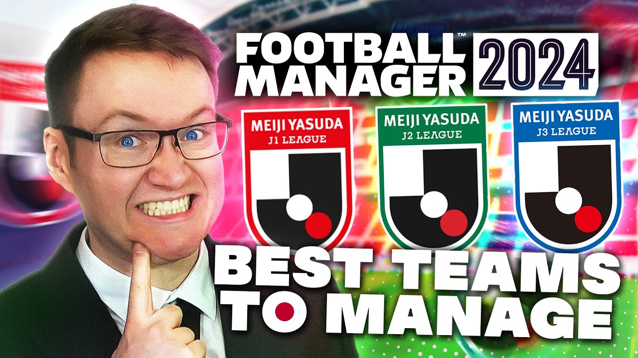 BEST J.LEAGUE TEAMS TO MANAGE IN FM24 | Football Manager 2024 Best Save ...